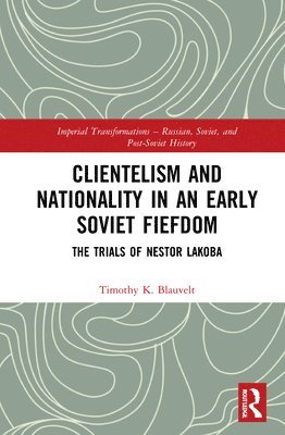 Clientelism and Nationality in an Early Soviet Fiefdom 1