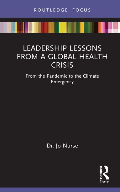 Jo Nurse - Leadership Lessons from a Global Health Crisis, Inbunden