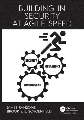 James Ransome, Brook Schoenfield, USA) Ransome, James (Senior Director, Product Security, McAfee - An Intel Company, Santa Clara California - Building in Security at Agile Speed, Häftad