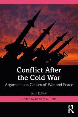 Richard Betts, Jr. Betts, Richard - Conflict After the Cold War, Häftad