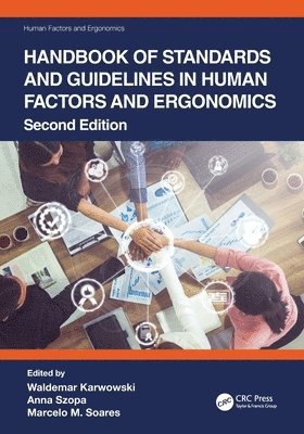 Waldemar Karwowski, Anna Szopa, Marcelo M. Soares, USA) Karwowski, Waldemar (Univ. of Central Florida, Orlando, Florida) Szopa, Anna (Univ. of Central Florida, Brazil) Soares, Marcelo M. (Federal Univ. of Pernambuco - Handbook of Standards and Guidelines in Human Factors and Ergonomics, Häftad