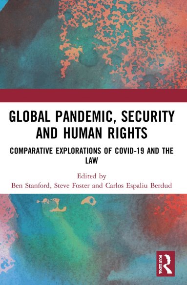Ben Stanford, Steve Foster, Carlos Espaliu Berdud - Global Pandemic, Security and Human Rights, Häftad