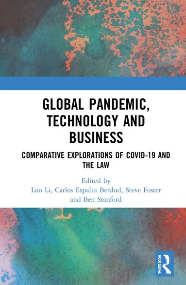 Luo Li, Carlos Espaliu Berdud, Steve Foster, Ben Stanford - Global Pandemic, Technology and Business, Inbunden