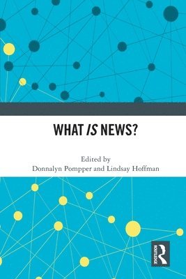 Donnalyn Pompper, Lindsay Hoffman, USA) Pompper, Donnalyn (University of Oregon - What IS News?, Häftad