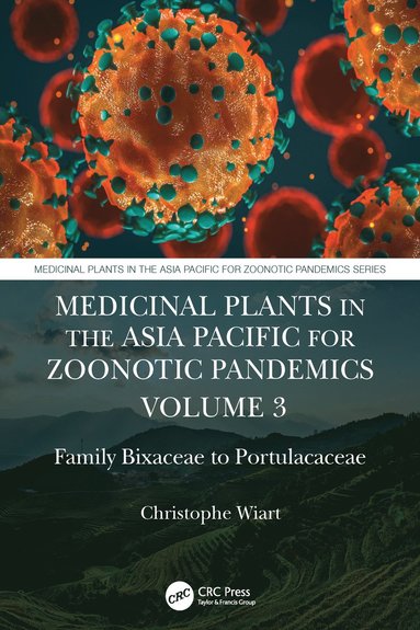 bokomslag Medicinal Plants in the Asia Pacific for Zoonotic Pandemics, Volume 3