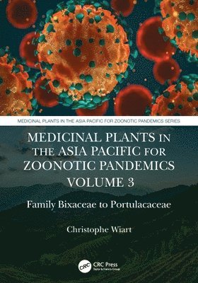 Christophe Wiart, Sabah) Wiart, Christophe (University of Malaysia - Medicinal Plants in the Asia Pacific for Zoonotic Pandemics, Volume 3, Häftad