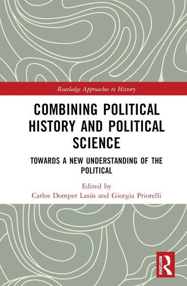 Carlos Domper Lasús, Giorgia Priorelli - Combining Political History and Political Science, Inbunden