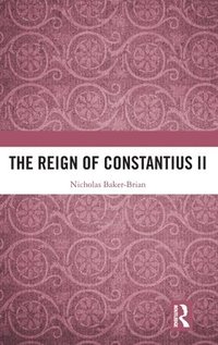 bokomslag The Reign of Constantius II