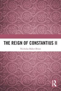 bokomslag The Reign of Constantius II