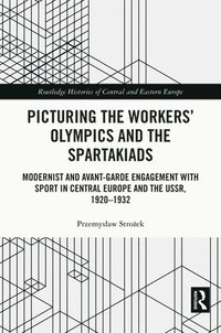 bokomslag Picturing the Workers' Olympics and the Spartakiads