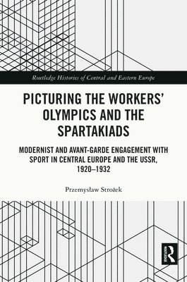 Picturing the Workers' Olympics and the Spartakiads 1