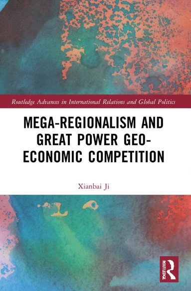 bokomslag Mega-regionalism and Great Power Geo-economic Competition