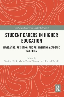 Genine Hook, Marie-Pierre Moreau, Rachel Brooks, Australia) Hook, Genine (University of New England, UK) Moreau, Marie-Pierre (Anglia Ruskin University - Student Carers in Higher Education, Häftad