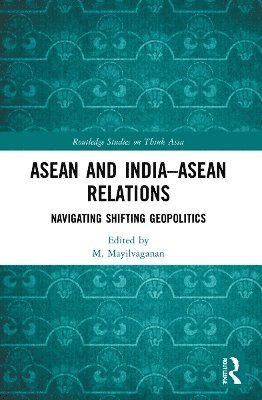 M. Mayilvaganan - ASEAN and India–ASEAN Relations, Häftad