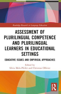 Silvia Melo-Pfeifer, Christian Ollivier, Germany) Melo-Pfeifer, Silvia (University of Hamburg, Christian (University of Reunion Island) Ollivier - Assessment of Plurilingual Competence and Plurilingual Learners in Educational Settings, Häftad