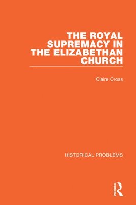 The Royal Supremacy in the Elizabethan Church 1