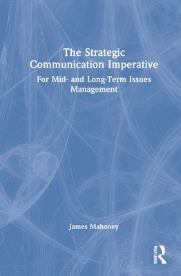 bokomslag The Strategic Communication Imperative