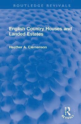 English Country Houses and Landed Estates 1
