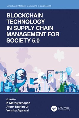 K Mathiyazhagan, Atour Taghipour, Vernika Agarwal, India) Mathiyazhagan, K (Amity University, Noida, K. Mathiyazhagan - Blockchain Technology in Supply Chain Management for Society 5.0, Häftad