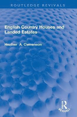 English Country Houses and Landed Estates 1