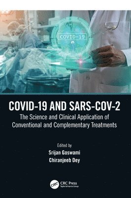 Srijan Goswami, Chiranjeeb Dey, Srijan (Indian School of Comp Therapy & Allied Sci) Goswami - COVID-19 and SARS-CoV-2, Inbunden