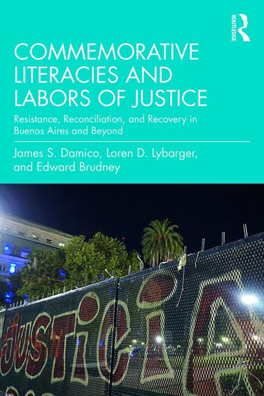 James S. Damico, Loren D. Lybarger, Edward Brudney - Commemorative Literacies and Labors of Justice, Häftad