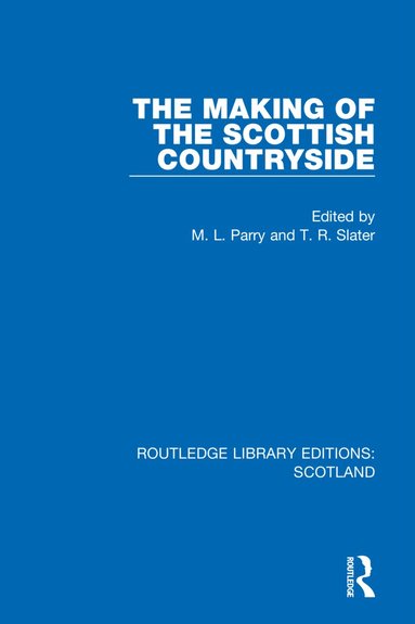 M. L. Parry, T. R. Slater - Making of the Scottish Countryside, Häftad