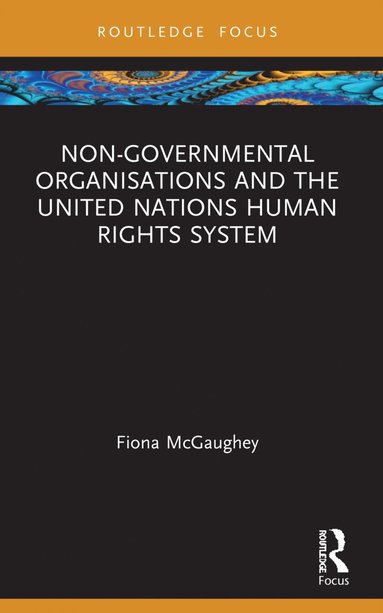 bokomslag Non-Governmental Organisations and the United Nations Human Rights System