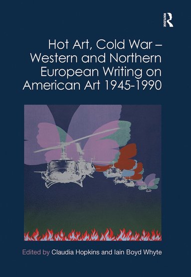 bokomslag Hot Art, Cold War  Western and Northern European Writing on American Art 1945-1990