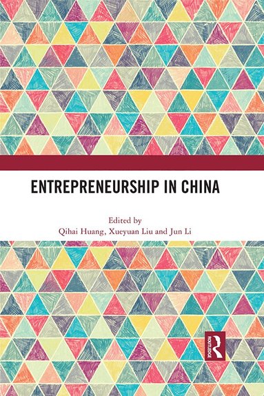 Qihai Huang, Xueyuan Liu, Jun Li - Entrepreneurship in China, Häftad