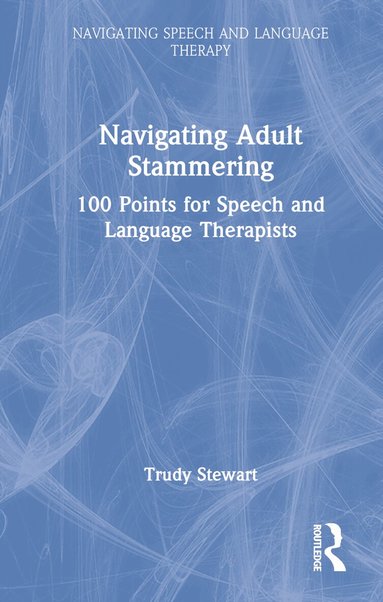 Trudy Stewart - Navigating Adult Stammering, Inbunden
