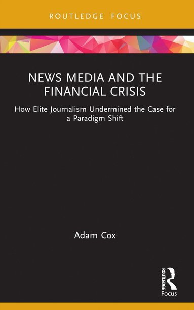 bokomslag News Media and the Financial Crisis