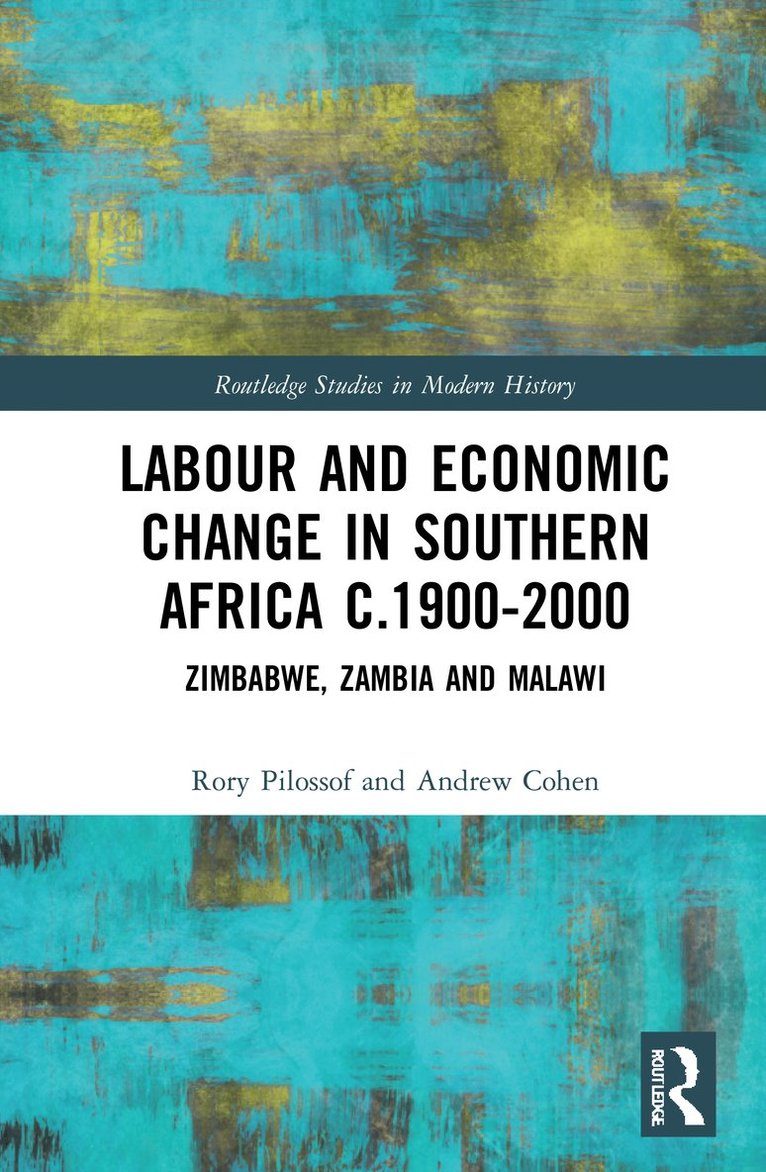 Rory Pilossof, Andrew Cohen - Labour and Economic Change in Southern Africa c.1900-2000, Häftad