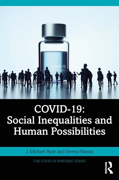 J. Michael Ryan, Serena Nanda - COVID-19: Social Inequalities and Human Possibilities, Häftad