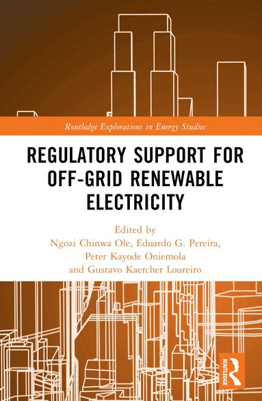 Ngozi Chinwa Ole, Eduardo G. Pereira, Peter Kayode Oniemola, Gustavo Kaercher Loureiro - Regulatory Support for Off-Grid Renewable Electricity, Inbunden