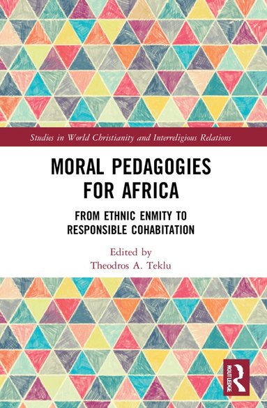 Theodros A. Teklu - Moral Pedagogies for Africa, Häftad