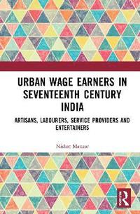 bokomslag Urban Wage Earners in Seventeenth Century India