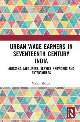 Urban Wage Earners in Seventeenth Century India 1