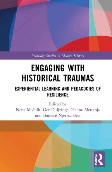 Nena Močnik, Ger Duijzings, Hanna Meretoja, Bonface Njeresa Beti - Engaging with Historical Traumas, Häftad