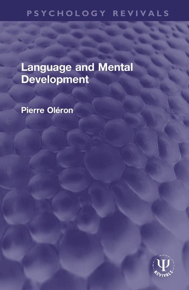 Pierre Oléron - Language and Mental Development, Inbunden