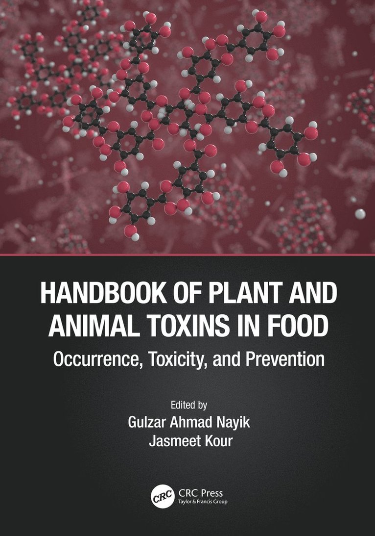 Gulzar Ahmad Nayik, Jasmeet Kour, India) Nayik, Gulzar Ahmad (Govt. Degree College - Handbook of Plant and Animal Toxins in Food, Inbunden