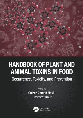 Gulzar Ahmad Nayik, Jasmeet Kour, India) Nayik, Gulzar Ahmad (Govt. Degree College - Handbook of Plant and Animal Toxins in Food, Häftad