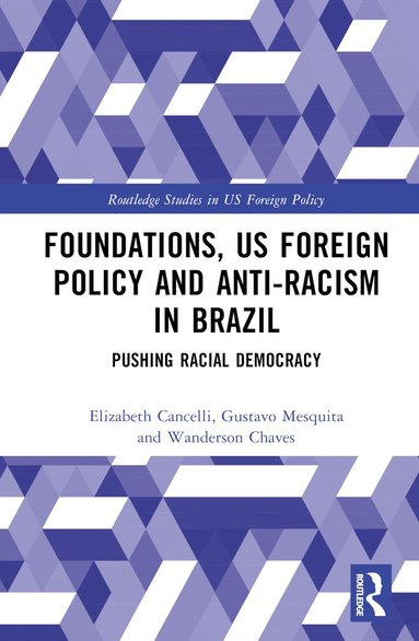 bokomslag Foundations, US Foreign Policy and Anti-Racism in Brazil