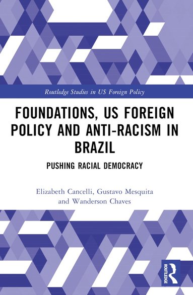 bokomslag Foundations, US Foreign Policy and Anti-Racism in Brazil