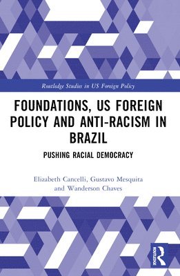 Foundations, US Foreign Policy and Anti-Racism in Brazil 1