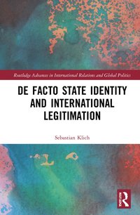 bokomslag De Facto State Identity and International Legitimation