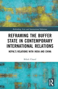 bokomslag Reframing the Buffer State in Contemporary International Relations