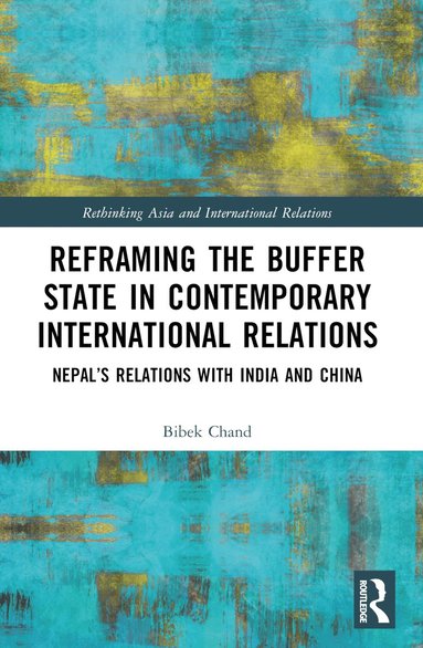 bokomslag Reframing the Buffer State in Contemporary International Relations