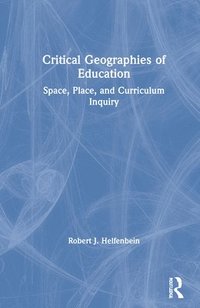 bokomslag Critical Geographies of Education