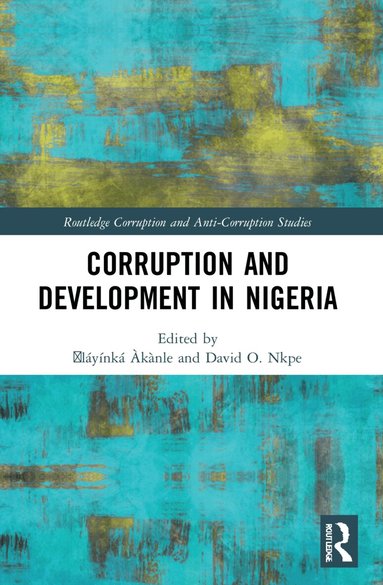 Ọláyínká Àkànle, David O. Nkpe - Corruption and Development in Nigeria, Häftad